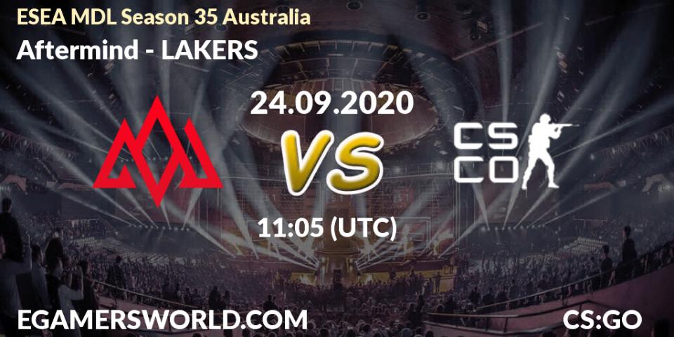 Prognoza Aftermind - LAKERS. 24.09.2020 at 11:05, Counter-Strike (CS2), ESEA MDL Season 35 Australia
