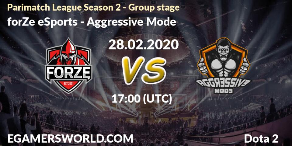 Prognoza forZe eSports - Aggressive Mode. 28.02.20, Dota 2, Parimatch League Season 2 - Group stage