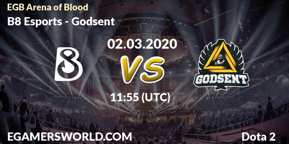 Prognoza B8 Esports - Godsent. 02.03.20, Dota 2, Arena of Blood
