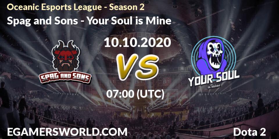 Prognoza Spag and Sons - Your Soul is Mine. 10.10.2020 at 07:26, Dota 2, Oceanic Esports League - Season 2