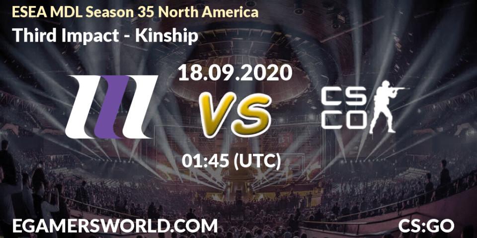 Prognoza Third Impact - Kinship. 18.09.2020 at 01:45, Counter-Strike (CS2), ESEA MDL Season 35 North America