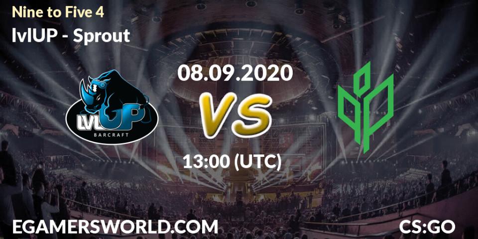 Prognoza lvlUP - Sprout. 08.09.2020 at 13:00, Counter-Strike (CS2), Nine to Five 4