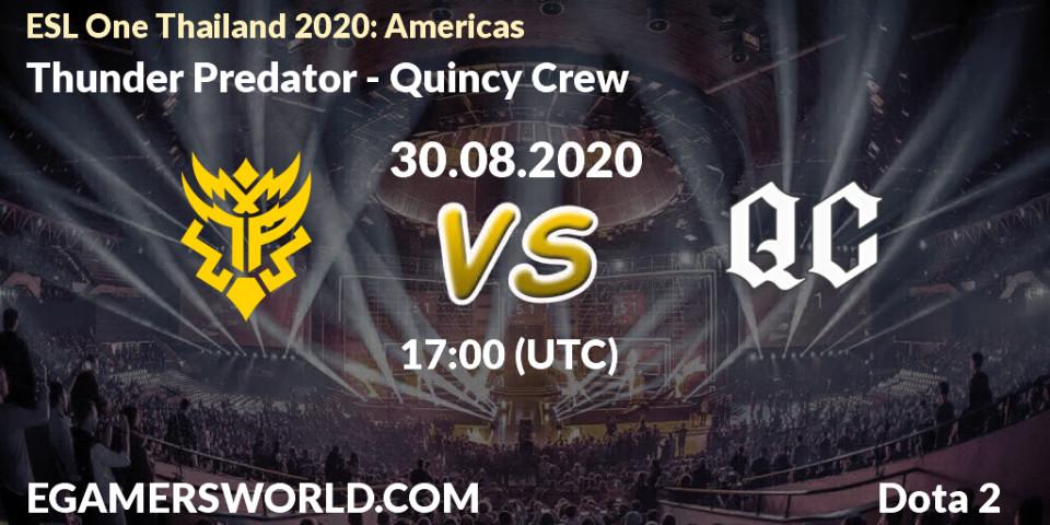 Prognoza Thunder Predator - Quincy Crew. 30.08.2020 at 16:56, Dota 2, ESL One Thailand 2020: Americas