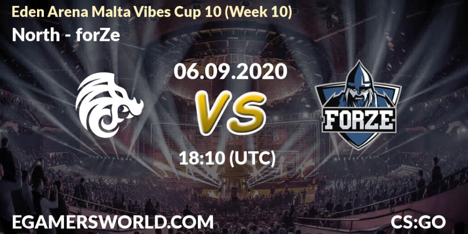 Prognoza North - forZe. 06.09.2020 at 18:10, Counter-Strike (CS2), Eden Arena Malta Vibes Cup 10 (Week 10)