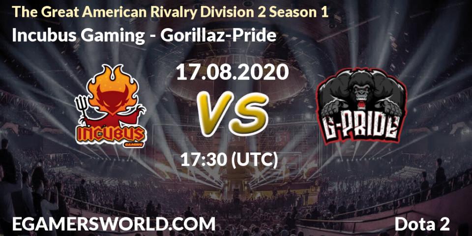 Prognoza Incubus Gaming - Gorillaz-Pride. 18.08.2020 at 17:40, Dota 2, The Great American Rivalry Division 2 Season 1