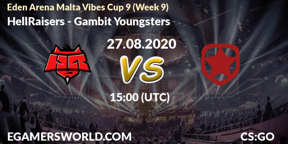 Prognoza HellRaisers - Gambit Youngsters. 27.08.2020 at 15:25, Counter-Strike (CS2), Eden Arena Malta Vibes Cup 9 (Week 9)