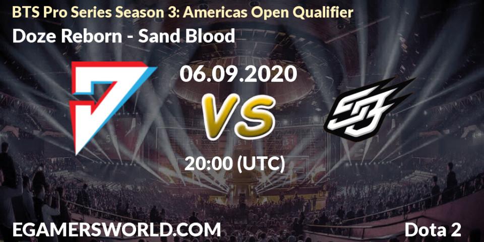 Prognoza Doze Reborn - Sand Blood. 06.09.2020 at 20:03, Dota 2, BTS Pro Series Season 3: Americas Open Qualifier