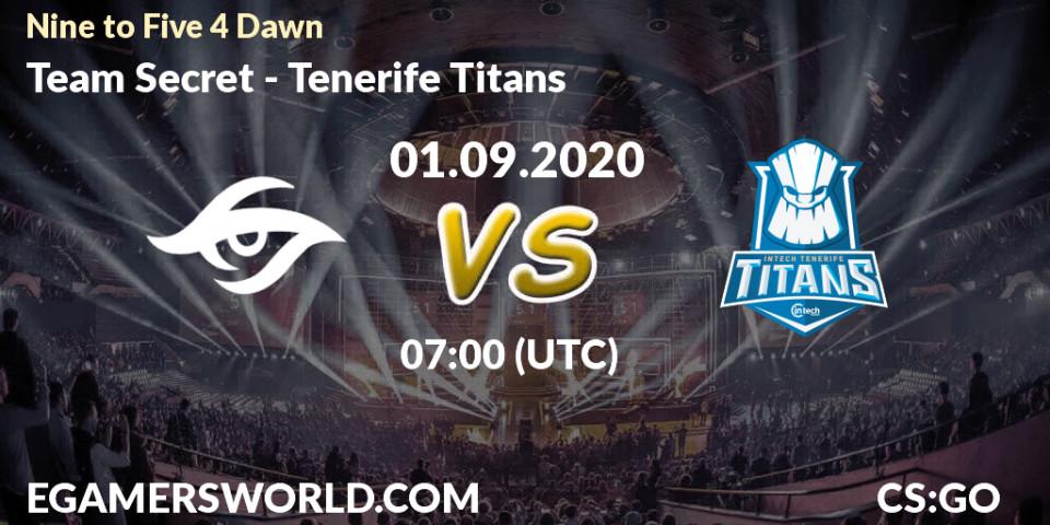 Prognoza Team Secret - Tenerife Titans. 01.09.2020 at 07:00, Counter-Strike (CS2), Nine to Five 4 Dawn