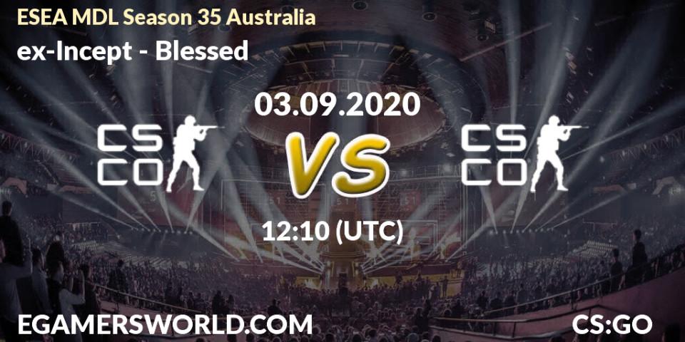 Prognoza ex-Incept - Blessed. 03.09.2020 at 12:10, Counter-Strike (CS2), ESEA MDL Season 35 Australia