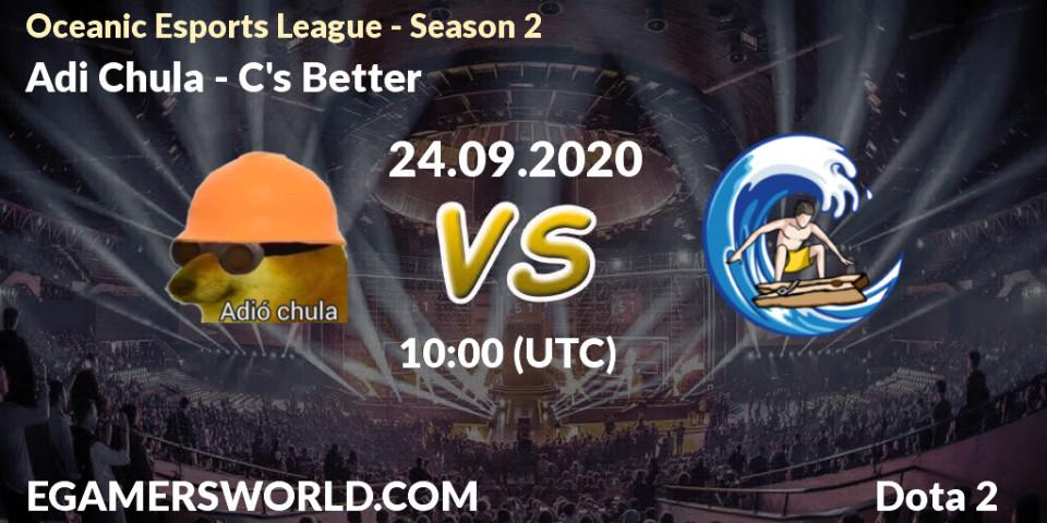 Prognoza Adió Chula - C's Better. 24.09.2020 at 10:05, Dota 2, Oceanic Esports League - Season 2