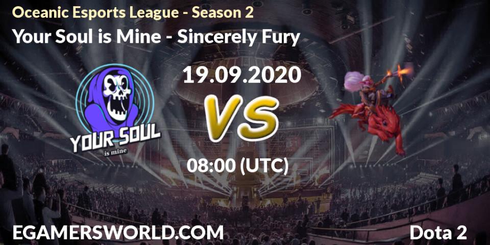 Prognoza Your Soul is Mine - Sincerely Fury. 19.09.2020 at 08:16, Dota 2, Oceanic Esports League - Season 2