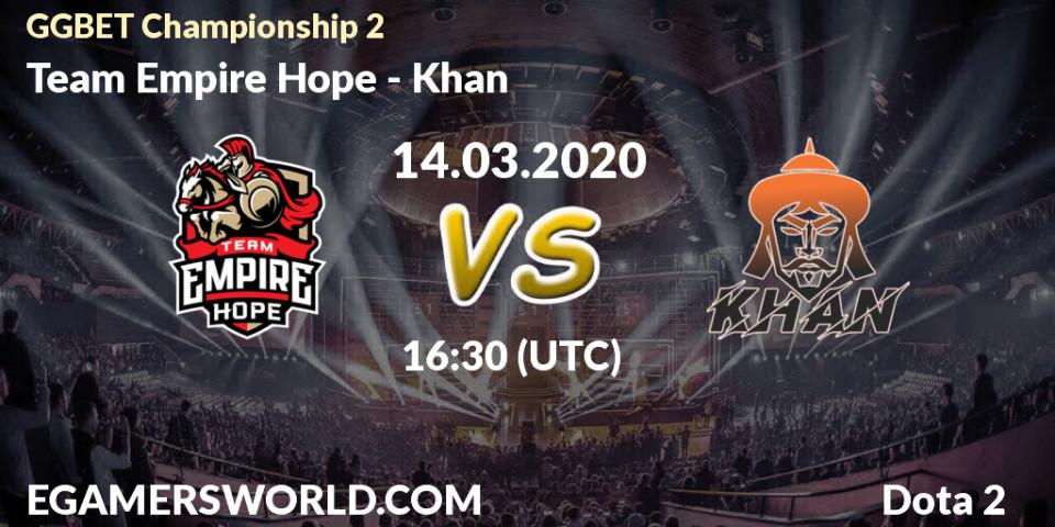 Prognoza Team Empire Hope - Khan. 14.03.2020 at 14:30, Dota 2, GGBET Championship 2