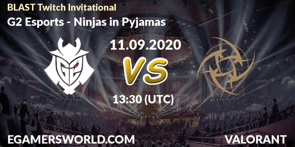 Prognoza G2 Esports - Ninjas in Pyjamas. 11.09.2020 at 13:30, VALORANT, BLAST Twitch Invitational
