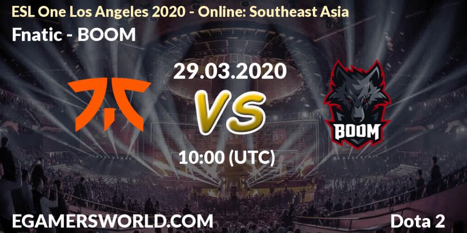 Prognoza Fnatic - BOOM. 29.03.20, Dota 2, ESL One Los Angeles 2020 - Online: Southeast Asia