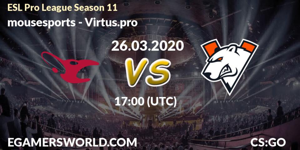 Prognoza mousesports - Virtus.pro. 31.03.2020 at 16:00, Counter-Strike (CS2), ESL Pro League Season 11: Europe
