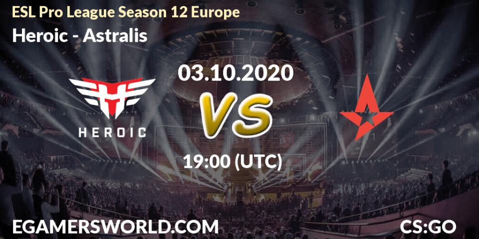 Prognoza Heroic - Astralis. 03.10.2020 at 19:05, Counter-Strike (CS2), ESL Pro League Season 12 Europe
