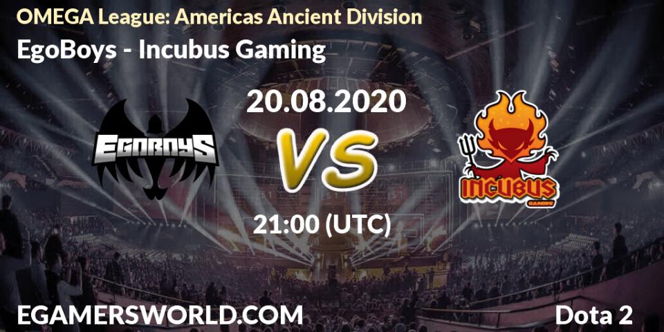 Prognoza EgoBoys - Incubus Gaming. 20.08.2020 at 20:55, Dota 2, OMEGA League: Americas Ancient Division