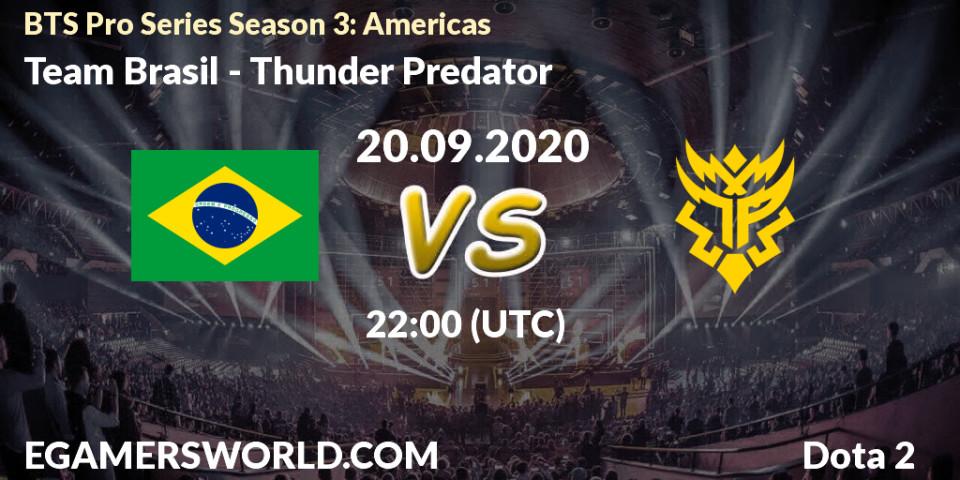 Prognoza Team Brasil - Thunder Predator. 20.09.2020 at 20:21, Dota 2, BTS Pro Series Season 3: Americas