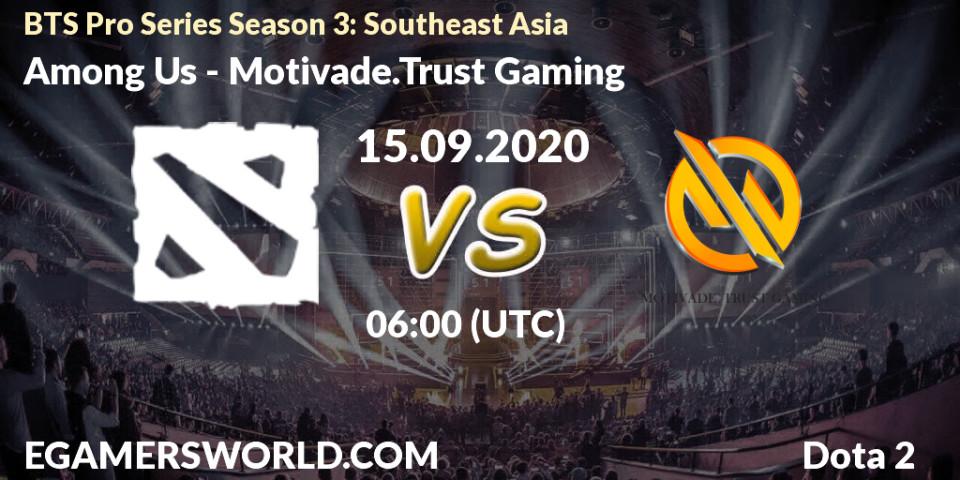 Prognoza Among Us - Motivade.Trust Gaming. 15.09.2020 at 07:09, Dota 2, BTS Pro Series Season 3: Southeast Asia