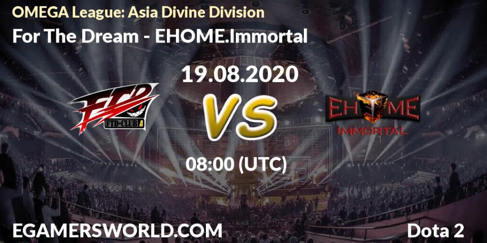 Prognoza For The Dream - EHOME.Immortal. 19.08.20, Dota 2, OMEGA League: Asia Divine Division