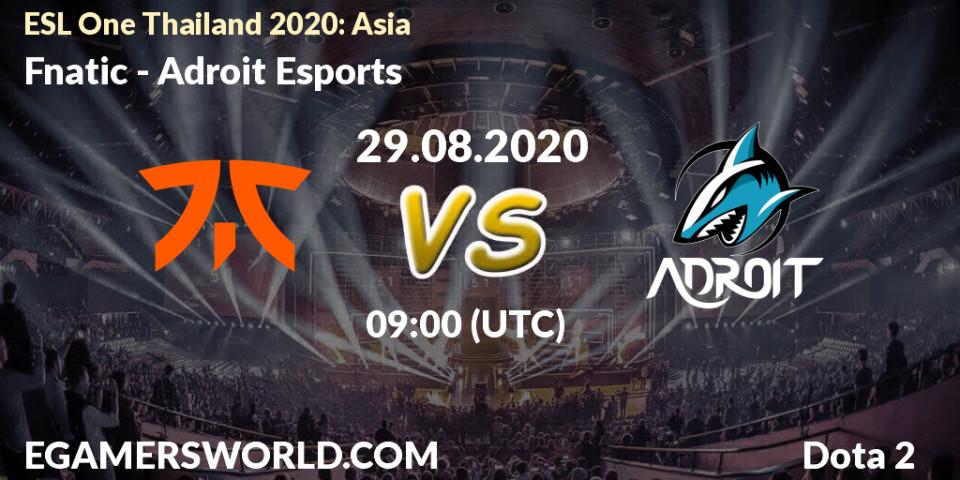 Prognoza Fnatic - Adroit Esports. 29.08.2020 at 08:25, Dota 2, ESL One Thailand 2020: Asia