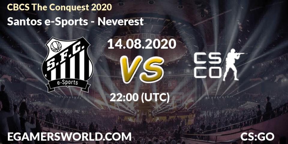 Prognoza Santos e-Sports - Neverest. 14.08.20, CS2 (CS:GO), CBCS The Conquest 2020