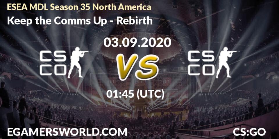 Prognoza Keep the Comms Up - Rebirth. 31.10.2020 at 01:30, Counter-Strike (CS2), ESEA MDL Season 35 North America