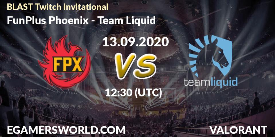 Prognoza FunPlus Phoenix - Team Liquid. 13.09.2020 at 12:30, VALORANT, BLAST Twitch Invitational