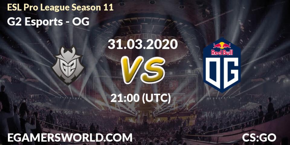 Prognoza G2 Esports - OG. 31.03.2020 at 12:25, Counter-Strike (CS2), ESL Pro League Season 11: Europe