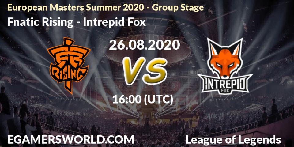 Prognoza Fnatic Rising - Intrepid Fox. 26.08.2020 at 16:00, LoL, European Masters Summer 2020 - Group Stage