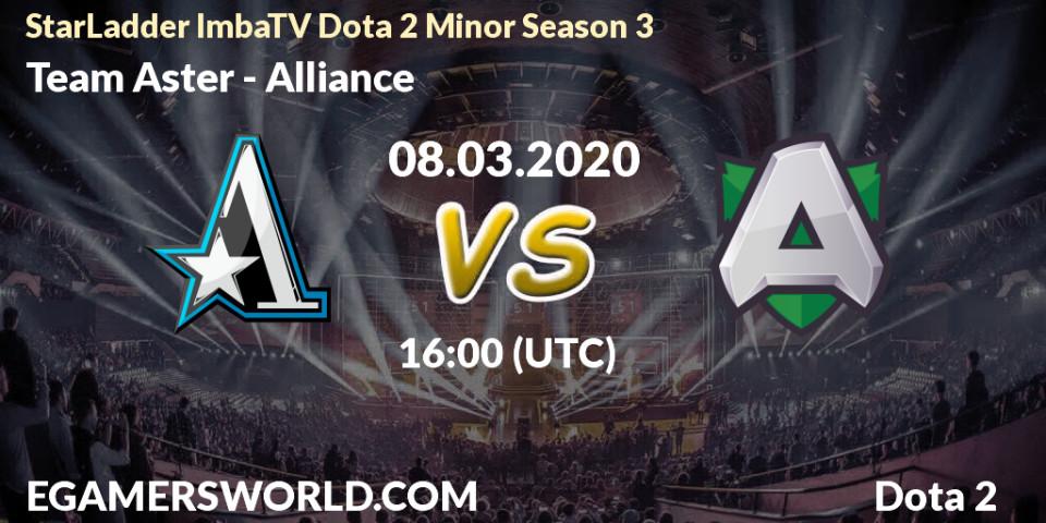 Prognoza Team Aster - Alliance. 08.03.2020 at 16:01, Dota 2, StarLadder ImbaTV Dota 2 Minor Season 3