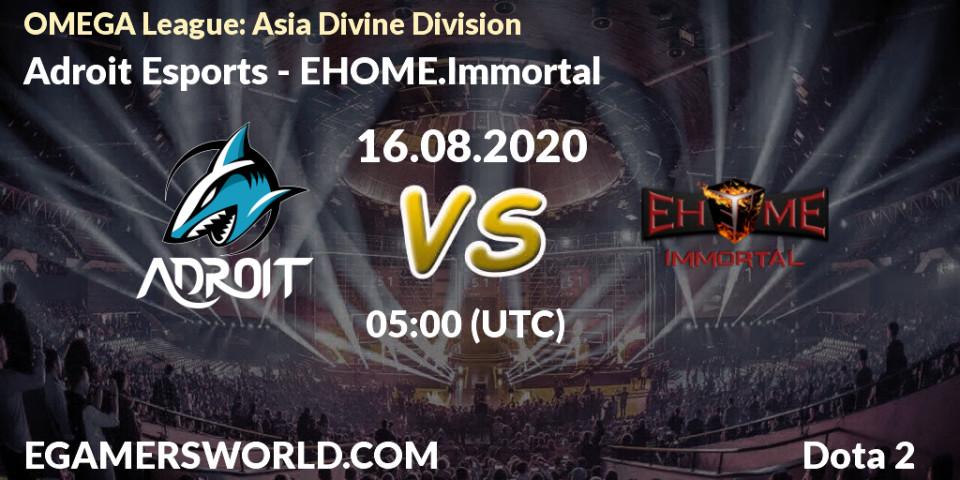 Prognoza Adroit Esports - EHOME.Immortal. 16.08.20, Dota 2, OMEGA League: Asia Divine Division