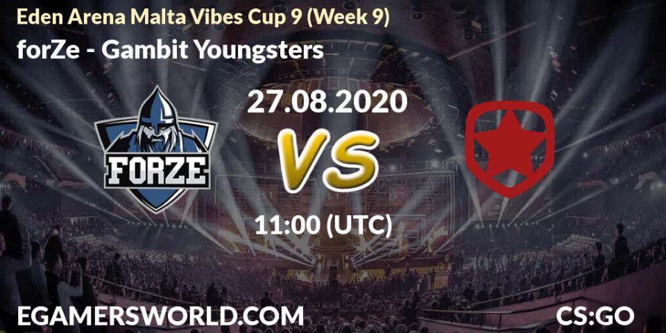 Prognoza forZe - Gambit Youngsters. 27.08.2020 at 11:25, Counter-Strike (CS2), Eden Arena Malta Vibes Cup 9 (Week 9)