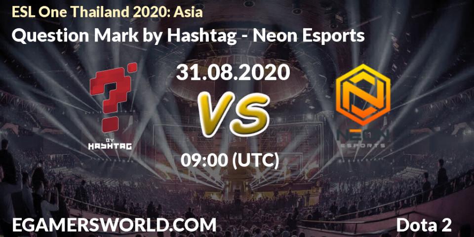 Prognoza Question Mark - Neon Esports. 31.08.20, Dota 2, ESL One Thailand 2020: Asia