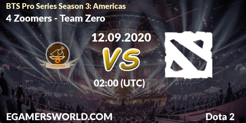 Prognoza 4 Zoomers - Team Zero. 12.09.2020 at 03:45, Dota 2, BTS Pro Series Season 3: Americas