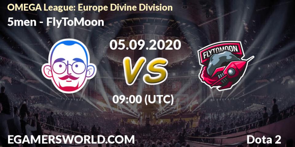 Prognoza 5men - FlyToMoon. 05.09.20, Dota 2, OMEGA League: Europe Divine Division