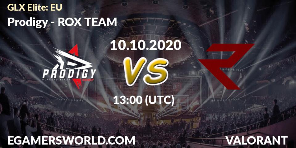 Prognoza Prodigy - ROX TEAM. 10.10.2020 at 14:00, VALORANT, GLX Elite: EU