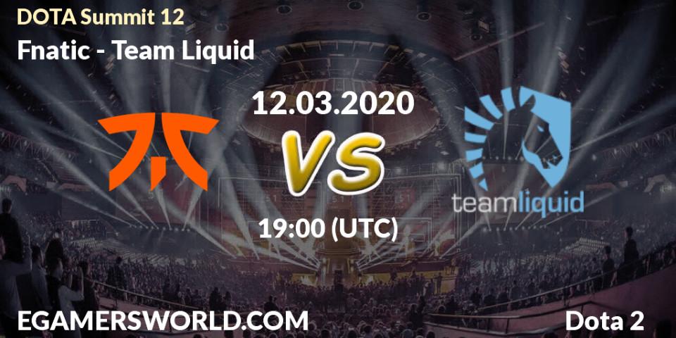 Prognoza Fnatic - Team Liquid. 12.03.20, Dota 2, DOTA Summit 12
