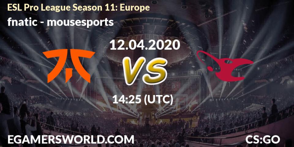 Prognoza fnatic - mousesports. 12.04.2020 at 14:30, Counter-Strike (CS2), ESL Pro League Season 11: Europe