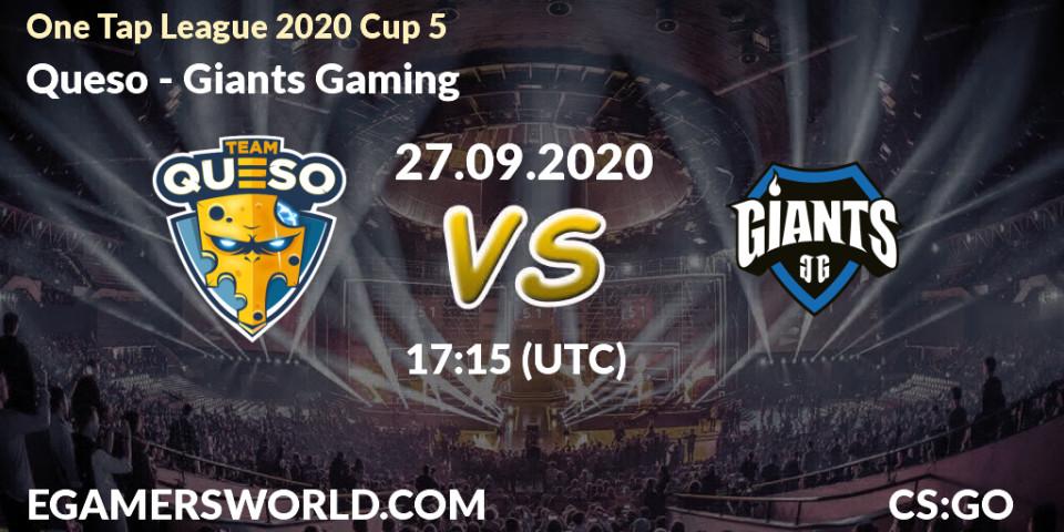 Prognoza Queso - Giants Gaming. 27.09.2020 at 17:15, Counter-Strike (CS2), One Tap League 2020 Cup 5