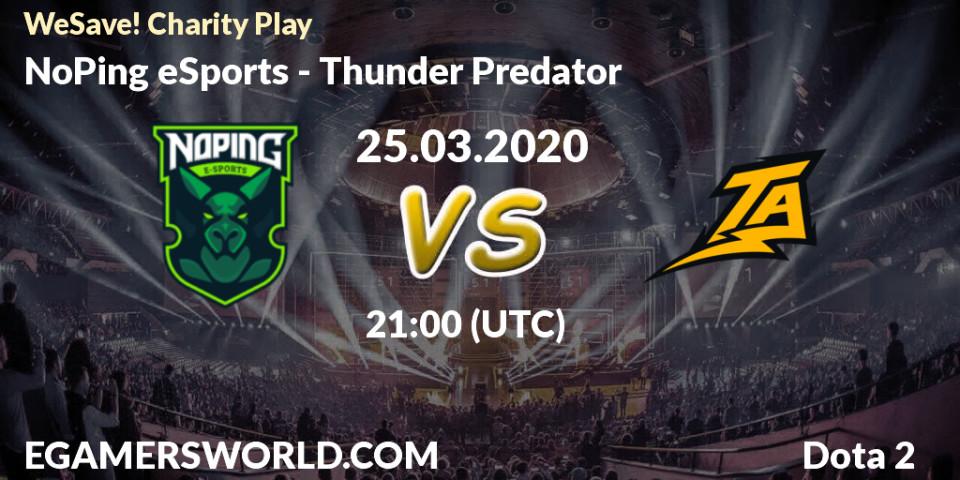 Prognoza NoPing eSports - Thunder Predator. 25.03.20, Dota 2, WeSave! Charity Play
