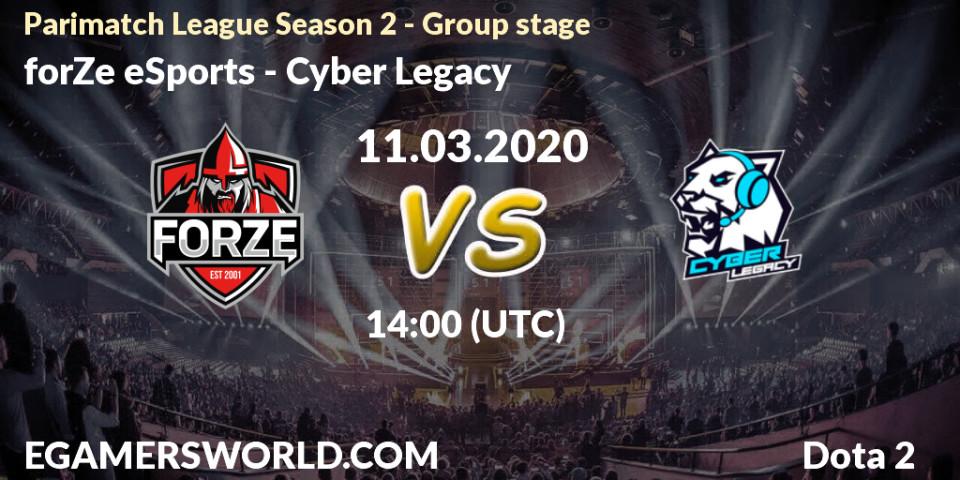 Prognoza forZe eSports - Cyber Legacy. 11.03.2020 at 15:20, Dota 2, Parimatch League Season 2 - Group stage