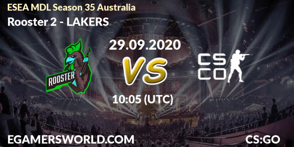 Prognoza Rooster 2 - LAKERS. 29.09.2020 at 10:05, Counter-Strike (CS2), ESEA MDL Season 35 Australia