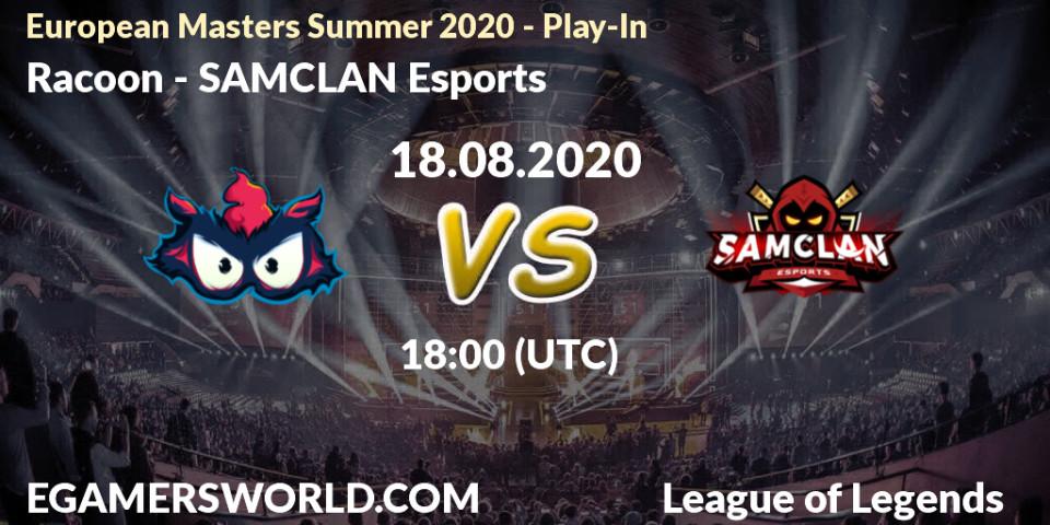 Prognoza Racoon - SAMCLAN Esports. 18.08.2020 at 21:00, LoL, European Masters Summer 2020 - Play-In