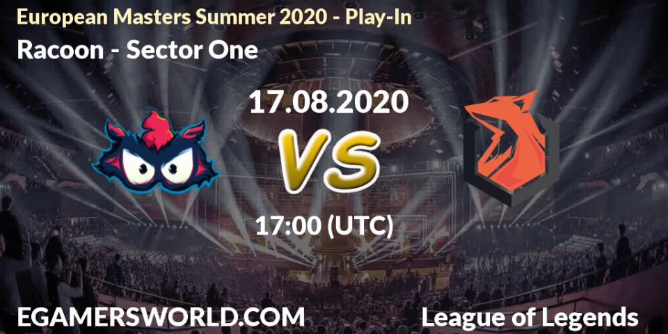 Prognoza Racoon - Sector One. 17.08.2020 at 17:00, LoL, European Masters Summer 2020 - Play-In
