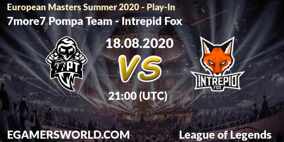 Prognoza 7more7 Pompa Team - Intrepid Fox. 18.08.2020 at 20:00, LoL, European Masters Summer 2020 - Play-In