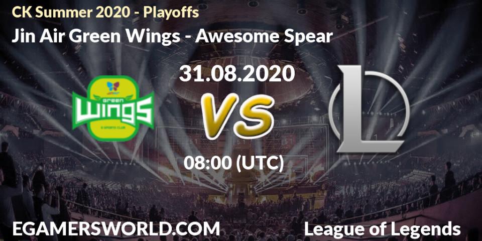 Prognoza Jin Air Green Wings - Awesome Spear. 31.08.20, LoL, CK Summer 2020 - Playoffs