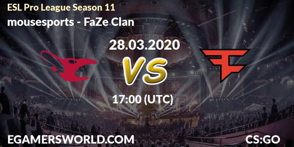 Prognoza mousesports - FaZe Clan. 28.03.2020 at 17:00, Counter-Strike (CS2), ESL Pro League Season 11: Europe