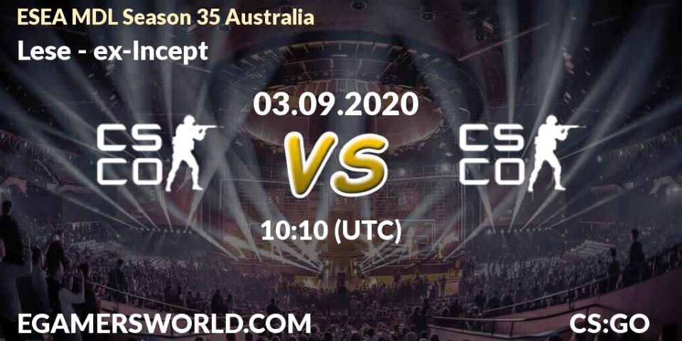 Prognoza Lese - ex-Incept. 03.09.2020 at 10:10, Counter-Strike (CS2), ESEA MDL Season 35 Australia