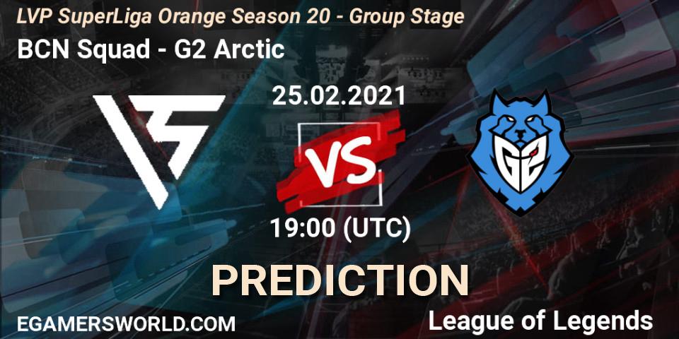 Prognoza BCN Squad - G2 Arctic. 25.02.2021 at 19:00, LoL, LVP SuperLiga Orange Season 20 - Group Stage